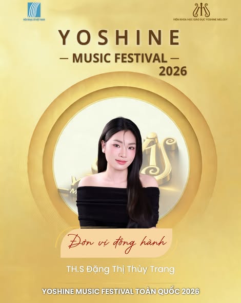 🎶  TH.S ĐẶNG THỊ THÙY TRANG ĐƠN VỊ ĐỒNG HÀNH YOSHINE MUSIC FESTIVAL TOÀN QUỐC 2026
